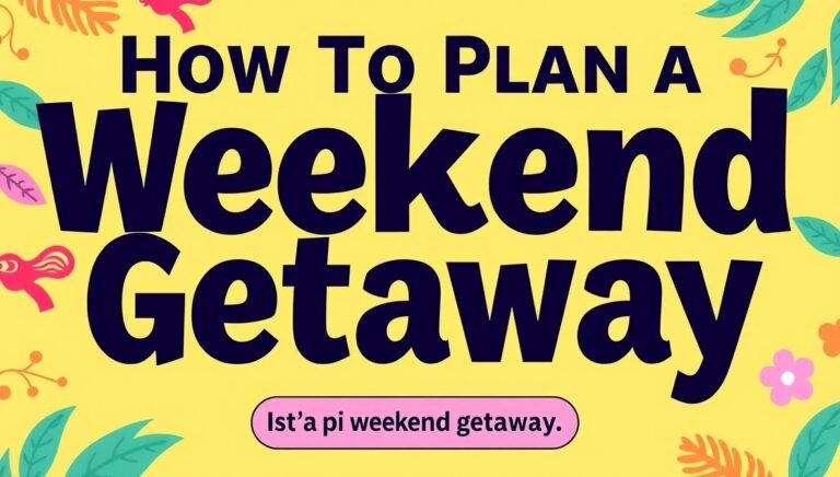 how to plan a weekend getaway